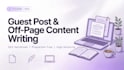 write SEO off page blogs and guest posts