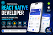 be your react native developer for android and ios app development