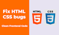 fix html, css layout and responsive bugs fast