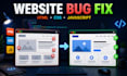 fix HTML CSS and javascript bugs on your website