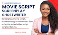 write your screenplay, movie script, film script or TV pilot