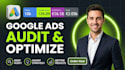 do a professional google ads audit and campaign optimization