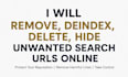 remove, deindex, delete, hide unwanted urls online