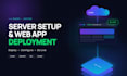 setup your server, deploy your web app and configure hosting