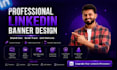 design a linkedin banner and personal profile branding