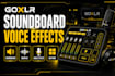 setup goxlr soundboard, voice effects, samples and buttons