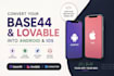convert your lovable, base44, replit app to ios and android using capacitor