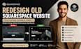 redesign old squarespace website into a professional business website