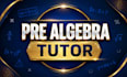 be your online pre algebra tutor