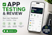test your app and provide detailed user feedback and review