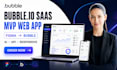 build bubble io saas mvp web app figma to bubble flutter responsive mobile app