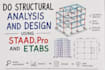 do structural analysis and design using staad pro and etabs