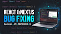 fix bugs and errors in your react next js javascript website