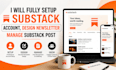 fully setup substack account design substack newsletter manage substack post
