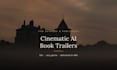 make a cinematic ai book trailer for authors and publishers