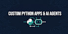 build custom python automation and ai agent solutions