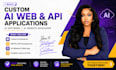 build custom ai web api application ai software, ai website software developer