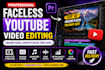 professionally edit faceless youtube videos with engaging visuals