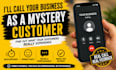 call your business as a mystery customer