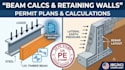 provide structural beam calculations and retaining wall analysis for city permit