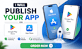 publish your android and ios app on google play store and apple app store