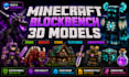 make custom minecraft blockbench 3d models mobs bosses items textures animations