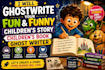 ghostwrite your fun funny childrens story childrens book ghost writer