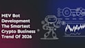 develop dextool trending bot, mev, sniper, sandwich, volume, on sol, eth, bsc