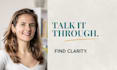 be your clarity coach to talk through decisions and overthinking
