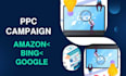 manage and optimize amazon ppc campaign, set up google ads as a ppc manager