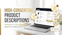 write 10 high converting ecommerce product descriptions in 24 hours