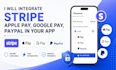 integrate stripe, apple pay, google pay, paypal in your app