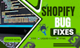 fix shopify bugs, shopify liquid code, do theme customization, CSS, javascript