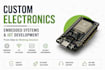 develop custom electronics, embedded systems, iot hardware and firmware