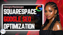 be squarespace seo google ranking optimization expert squarespace indexing audit
