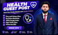 do health guest post backlinks, high da guest post on UK,USA health blog
