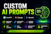 create custom ai prompts for chatgpt, claude, and gemini