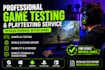 playtest your video game and provide detailed feedback