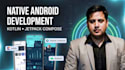 develop a native android app using kotlin and jetpack compose