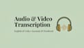 transcribe audio and video files into accurate text