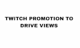 drive promotion twitch view channel