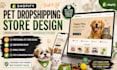 shopify pet dropshipping store design, setup and customization