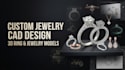 create custom jewelry cad design, 3d ring and jewelry models