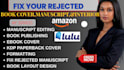 format manuscripts,fix rejected book cover, manuscript formatting,book amazonkdp
