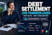 debt settlement live transfer leads, debt relief leads, debt consolidation leads