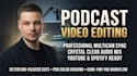 do professional video podcast editing and multicam interviews