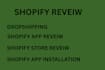 provide genuine shopify app reviews, shopify app installation