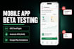beta test your ios testflight or android mobile app