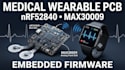 develop medical wearable pcb, nrf52840, max30009, ecg, ble and firmware