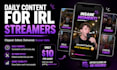 convert irl streams and videos into daily content